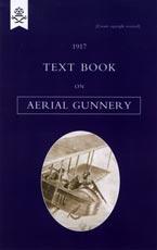 Seller image for Text Book on Aerial Gunnery, 1917 for sale by Naval and Military Press Ltd