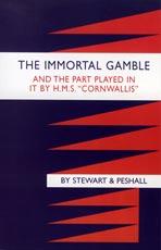 Seller image for IMMORTAL GAMBLE & THE PART PLAYED IN IT BY HMS CORNWALLIS for sale by Naval and Military Press Ltd