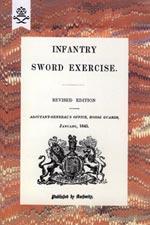 Bild des Verkufers fr Infantry Sword Exercise. 1845 zum Verkauf von Naval and Military Press Ltd