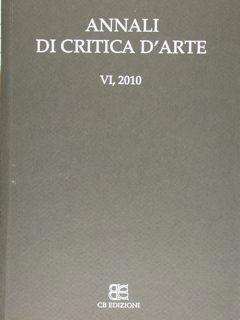 ANNALI DI CRITICA D'ARTE VI, 2010.