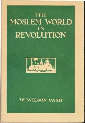 The Moslem World in Revolution.