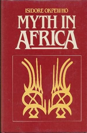 Myth in Africa: A Study of its Aesthetic and Cultural Relevance.