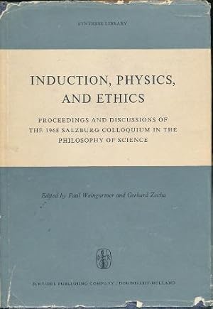 Induction, Physics, and Ethics: Proceedings and Discussions of the 1968 Salzburg Colloquium in th...