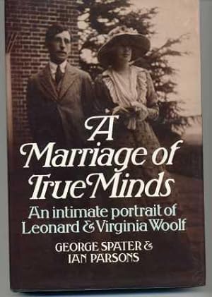 Seller image for A Marriage of True Minds : An Intimate Portrait of Leonard and Virginia Woolf for sale by Scorpio Books, IOBA