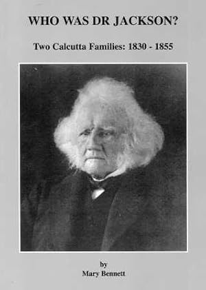 Who Was Dr. Jackson : Two Calcutta Families, 1830-1855