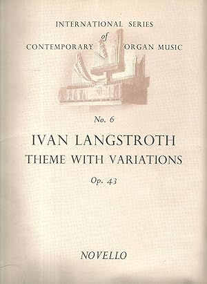 Image du vendeur pour Ivan Langstroth: Theme with Variations for Organ - Opus 43 (International Series of Contemporary Organ Music No. 6) mis en vente par sculptorpaul