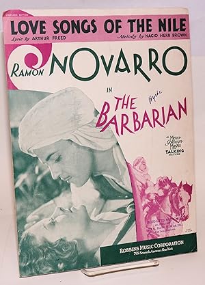 Seller image for Love Songs of the Nile Ramon Novarro in The Barbarian, a Metro-Goldwyn-Mayer talking picture for sale by Bolerium Books Inc.