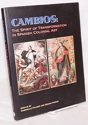 Imagen del vendedor de Cambios: the spirit of transformation in Spanish Colonial art a la venta por Bolerium Books Inc.