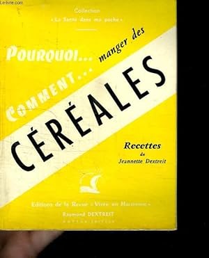 Seller image for POURQUOI COMMENT. MANGER DES CEREALES. BLE ET PAIN COMPLET, AVOINE, RIZ, ORGE, SARRASIN, MILLET, SEIGLE, MAIS. for sale by Le-Livre