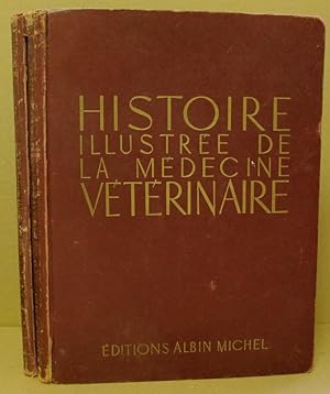 Histoire illustrée de la médecine vétérinaire, Tome I et II.