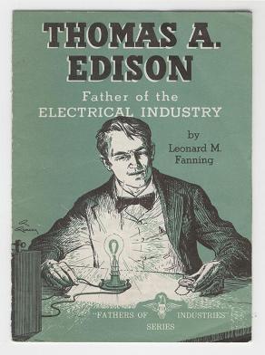 Thomas A. Edison: Father of the Electrical Industry