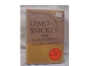 Seller image for LEMONY SNICKET: THE UNAUTHORIZED AUTOBIOGRAPHY for sale by Cindamar Books LLC