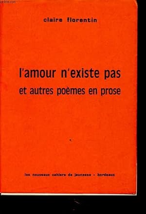 Seller image for L AMOUR N EXISTE PAS ET AUTRES POEMES EN PROSE Avec un envoi de l auteur. for sale by Le-Livre