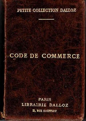 Code de commerce suivi des lois commerciales et industrielles avec annotations d'après la doctrin...