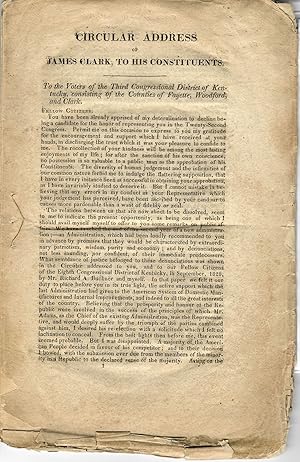 CIRCULAR ADDRESS OF JAMES CLARK, TO HIS CONSTITUENTS. TO THE VOTERS OF THE THIRD CONGRESSIONAL DI...