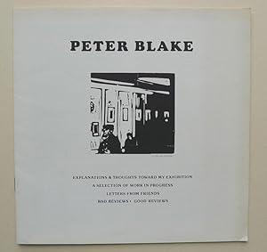 Seller image for Peter Blake. Explanations & Thoughts towards my Exhibition. A Selection of Work in Progress. Letters from Friends. Bad Reviews. Good Reviews. Tate Gallery, 9 February-20 March 1983. for sale by Roe and Moore