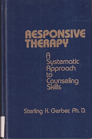 Immagine del venditore per Responsive Therapy: A Systematic Approach To Counseling Skills venduto da Jonathan Grobe Books