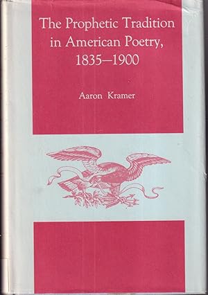 Bild des Verkufers fr The Prophetic Tradition In American Poetry, 1835-1900 zum Verkauf von Jonathan Grobe Books