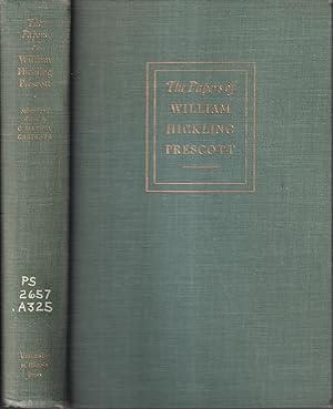 Imagen del vendedor de The Papers Of William Hickling Prescott a la venta por Jonathan Grobe Books