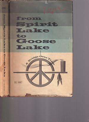 Imagen del vendedor de From Spirit Lake To Goose Lake A Bridge Over Time a la venta por Jonathan Grobe Books