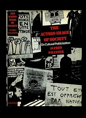 Seller image for The Action Image of Society On Cultural Politicization for sale by Little Stour Books PBFA Member
