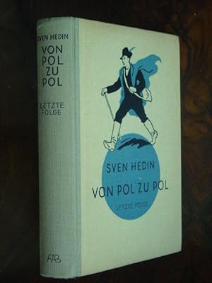 Imagen del vendedor de Von Pol zu Pol. (Letzte Folge). Durch Amerika zum Sdpol. Mit 2 Farbtafeln, 18 Bildtafeln in Schwarzweiss und 2 Karten. a la venta por Antiquariat Tarter, Einzelunternehmen,