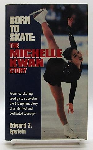 Born to Skate: The Michelle Kwan Story