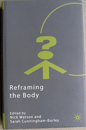 Image du vendeur pour Reframing The Body mis en vente par Toby's Books