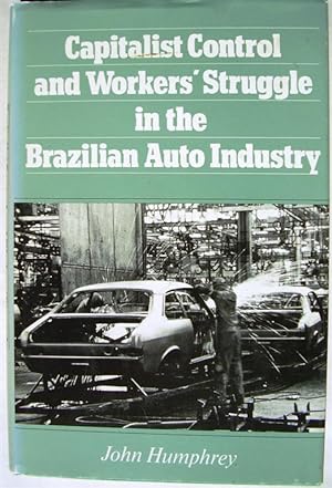 Capitalist Control and Workers' Struggle in the Brazilian Auto Industry