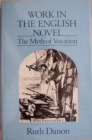 Seller image for Work in the English Novel: The Myth of Vocation for sale by Toby's Books