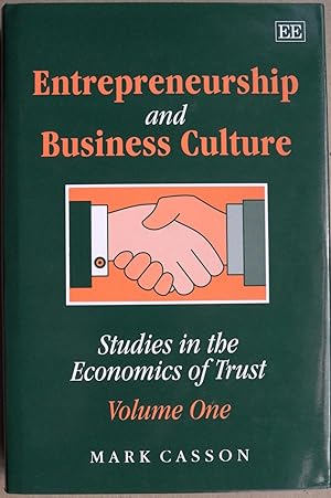 Entrepreneurship and Business Culture: Studies in the Economics of Trust, Volume One