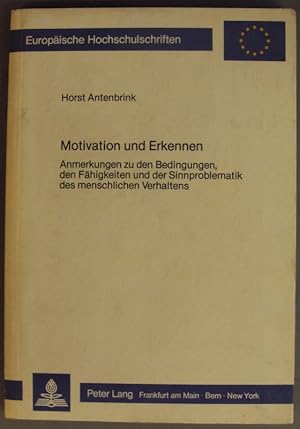 Imagen del vendedor de Motivation und Erkennen. Anmerkungen zu den Bedingungen, den Fhigkeiten und der Sinnproblematik des menschlichen Verhaltens. a la venta por Der Buchfreund