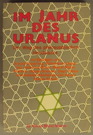 Bild des Verkufers fr Im Jahr des Uranus. Der Weg des philosophischen Handwerks. Mit Beitrgen v. Arnold Keyserling, Wilhelmine Keyserling, Katharina Moser, Marcel Mller-Wieland, Jaques Donnars, Dago Vlatsis u.a. Mitarbeitern der Neuen Wiener Schule. zum Verkauf von Der Buchfreund