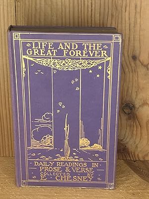 LIFE AND THE GREAT FOREVER Daily Readings in Prose and Verse