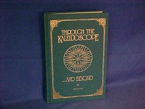 Seller image for Through the Kaleidoscope-- and Beyond for sale by Gene The Book Peddler