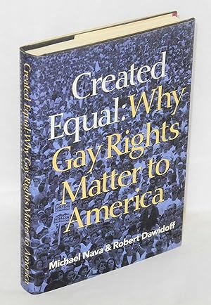 Seller image for Created Equal: why gay rights matter to America for sale by Bolerium Books Inc.