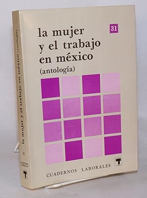 Imagen del vendedor de La mujer y el trabajo en Mxico (antologa) a la venta por Bolerium Books Inc.