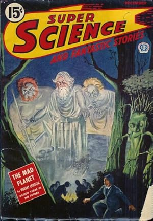 Image du vendeur pour Super Science Stories (CANADIAN) 1944 Vol. 01 # 15 December: The Mad Planet / From Time's Dawn / The Bounding Crown / Into His Work mis en vente par John McCormick