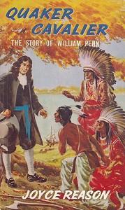 Quaker Cavalier. The Story of William Penn.