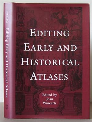 Editing Early and Historical Atlases: Papers given at the Twenty-ninth Annual Conference on Edito...