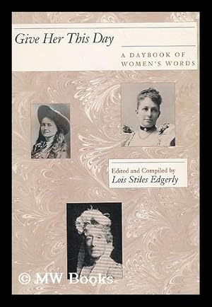 Seller image for Give Her This Day - a Daybook of Women's Words for sale by MW Books