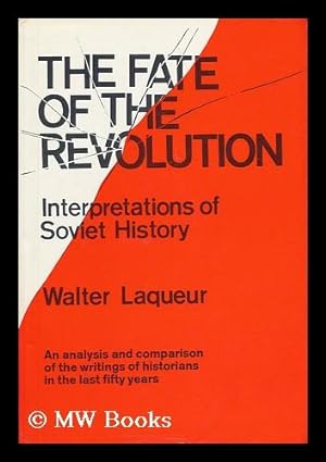 Seller image for The Fate of the Revolution: Interpretations of Soviet History [By] Walter Laqueur for sale by MW Books