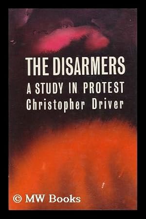 Seller image for The Disarmers : a Study in Protest for sale by MW Books