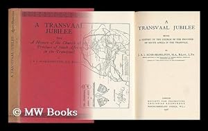 Imagen del vendedor de A Transvaal Jubilee : Being a History of the Church of the Province of South Africa in the Transvaal a la venta por MW Books