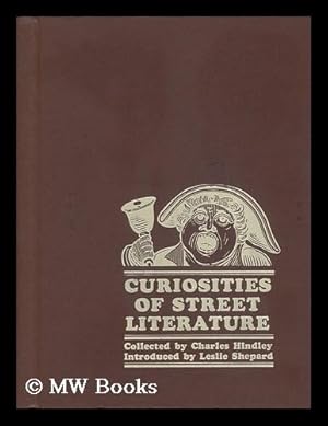 Bild des Verkufers fr Curiosities of Street Literature; [Compiled By] Charles Hindley zum Verkauf von MW Books