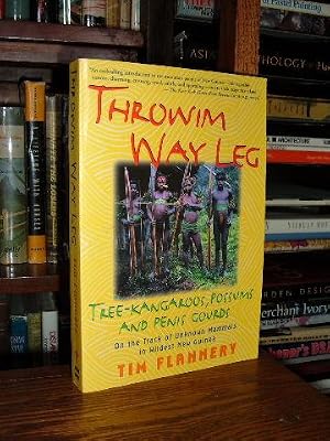 Imagen del vendedor de Throwim Way Leg: Tree-Kanagaroos, Possums and Penis Gourds - On the Track of Unknown Mammals in Wildest New Guinea a la venta por Old Scrolls Book Shop