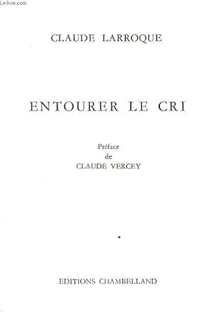 Seller image for ENTOURER LE CRI Avec un envoi ddicac de l auteur. for sale by Le-Livre