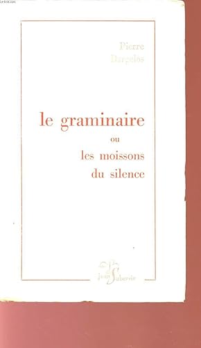 Imagen del vendedor de LE GRAMINAIRE OU LES MOISSONS DU SILENCE. a la venta por Le-Livre