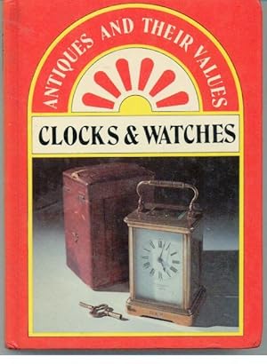 ANTIQUES AND THEIR VALUES CLOCKS & WATCHES