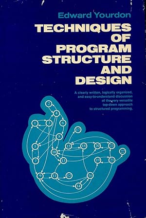 Seller image for Techniques of program structure and design [The characteristics of a good computer program -- Top-down program design -- Modular programming -- Structured programming -- Programming style: simplicity and clarity -- Antibugging -- Program testing concepts -- Debugging concepts and techniques] for sale by Joseph Valles - Books
